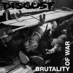 DISGUST - Brutality of War Re-Release CD